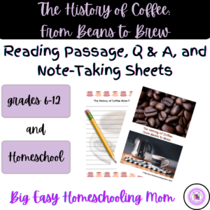 The History of Coffee From Beans to Brew Reading Passage, Q & A, and Note-Taking Sheets